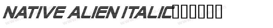 Native Alien Italic字体转换